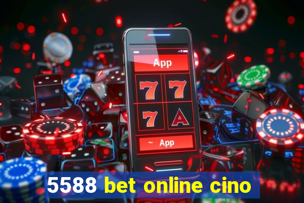 5588 bet online cino